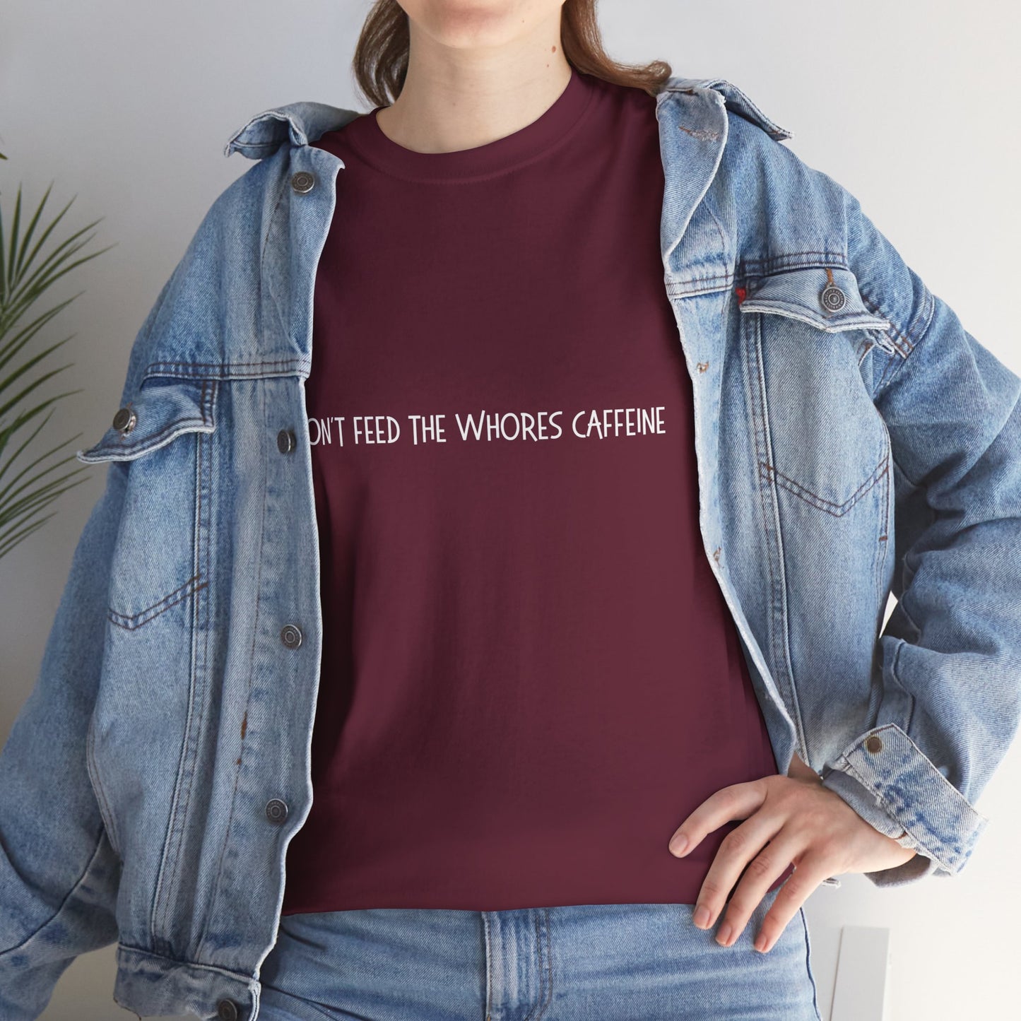 Don't Feed The Whores Caffeine