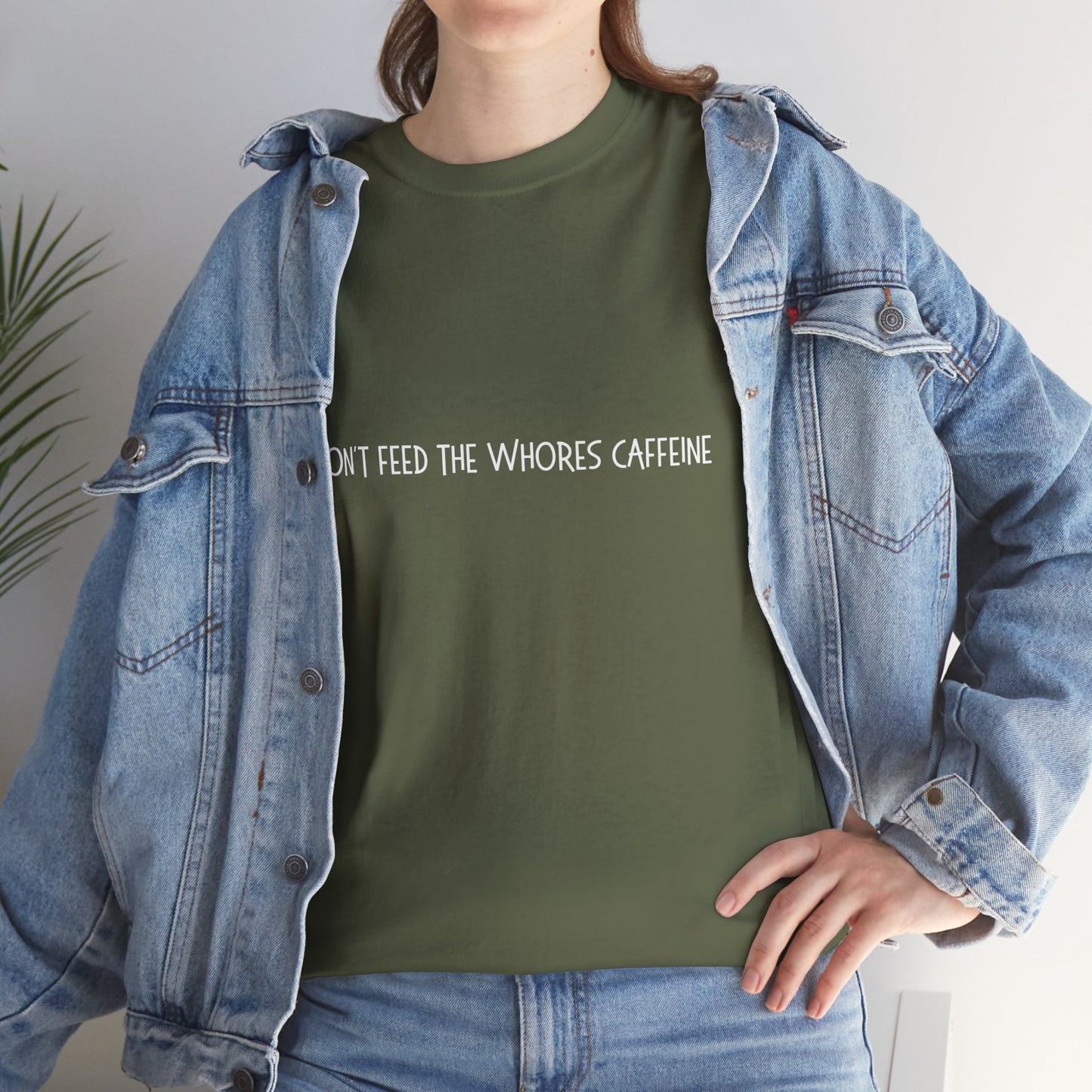 Don't Feed The Whores Caffeine