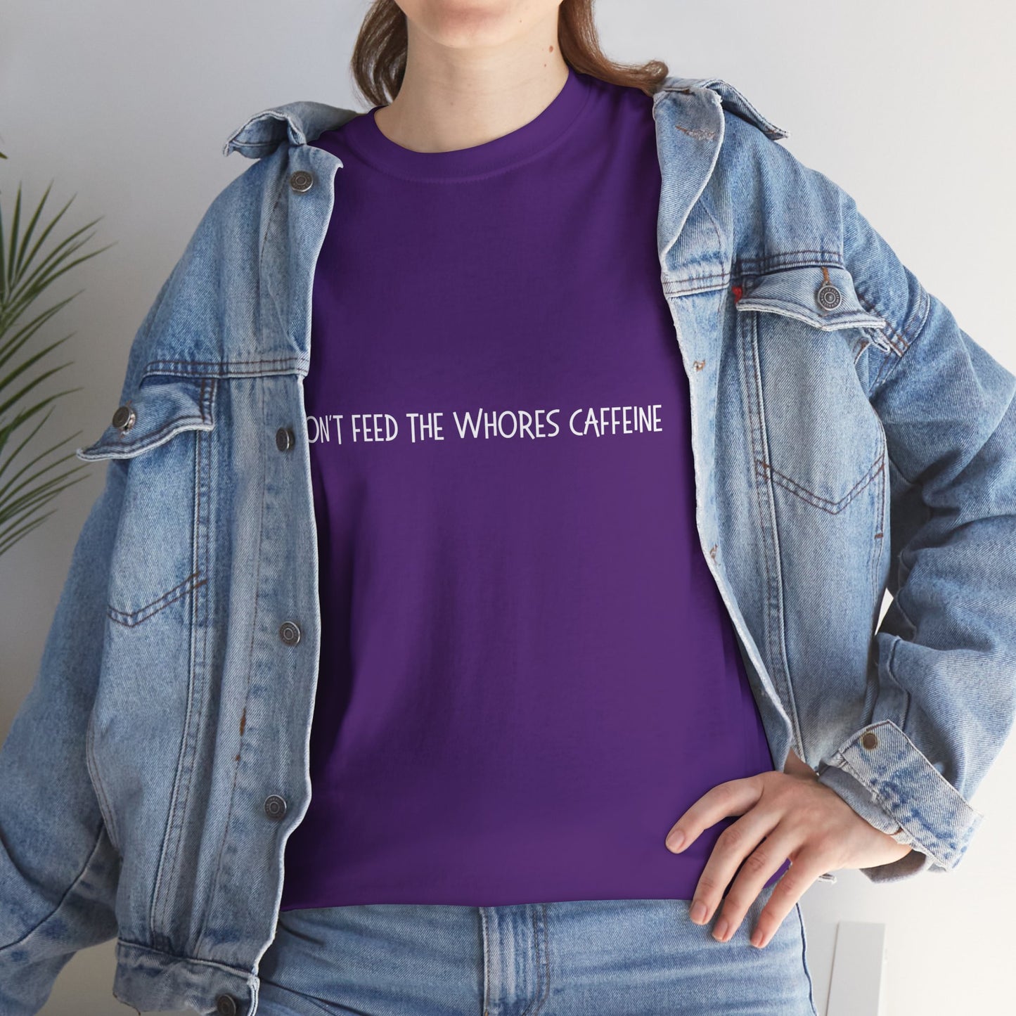 Don't Feed The Whores Caffeine