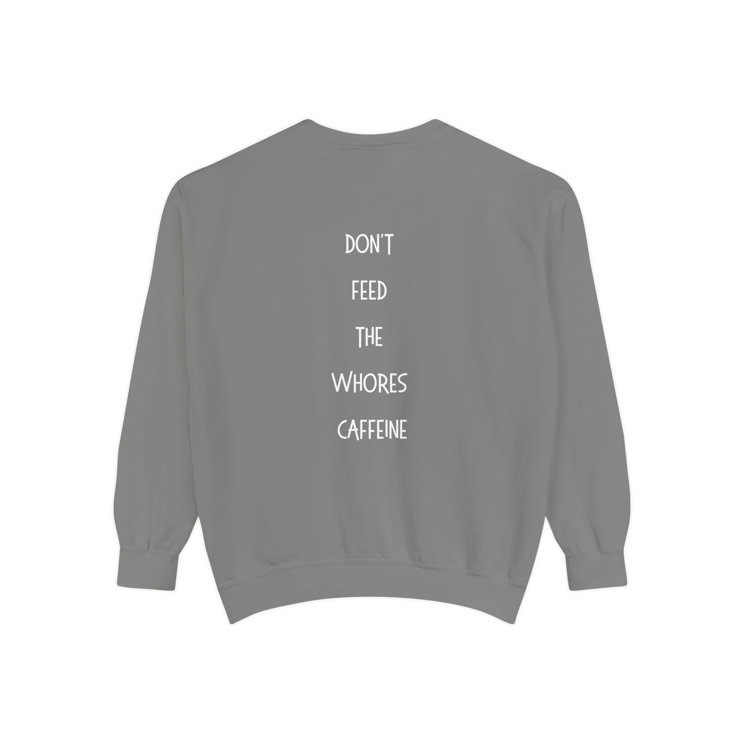 Don't feed the Whores Sweater