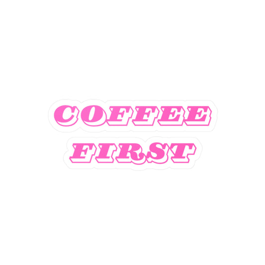 Coffee First Vinyl Stickers